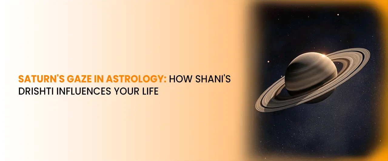 Saturn's Gaze in Astrology: How Shani's Drishti Influences Your Life