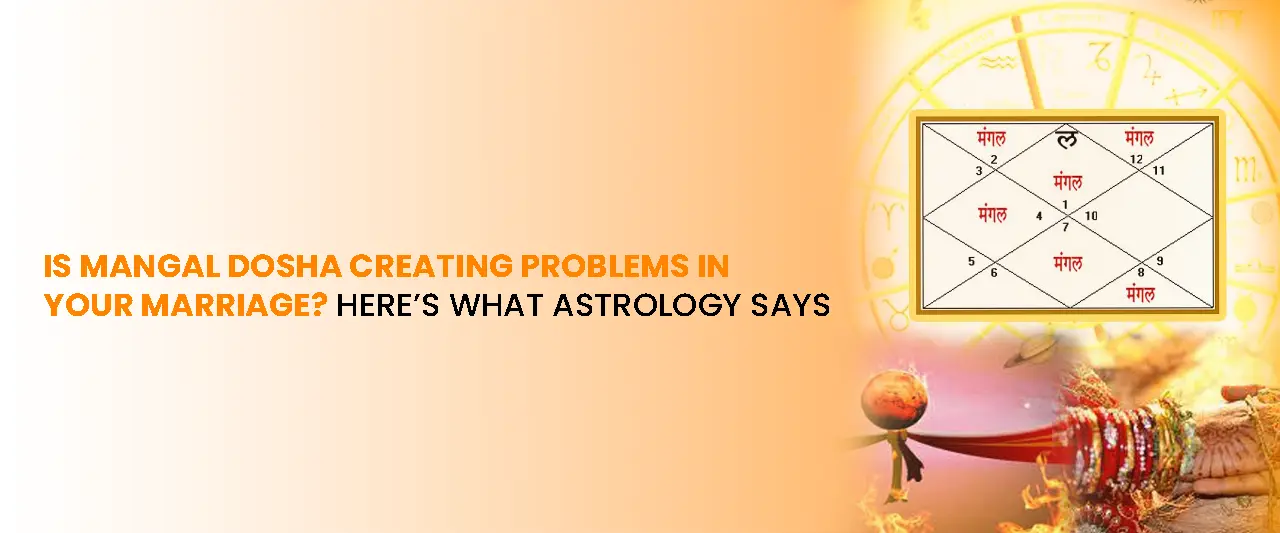Is Mangal Dosha Creating Problems in Your Marriage? Here’s What Astrology Says