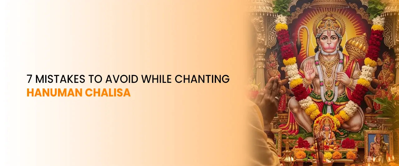 7 Mistakes to Avoid While Chanting Hanuman Chalisa