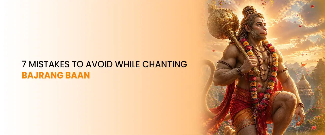 7 Mistakes to Avoid While Chanting Bajrang Baan